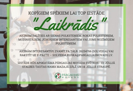 Kopīgiem spēkiem lai top izstāde “Laikrādis”!