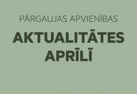 Pārgaujas apvienības aktualitātes aprīlī