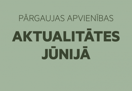 Pārgaujas apvienības aktualitātes jūnijā