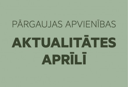 Pārgaujas apvienības aktualitātes aprīlī